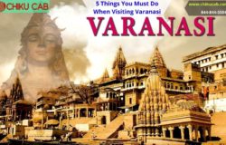 Varanasi - 5 Things You Must Do When Visiting Varanasi