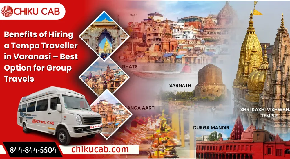 Benefits of Hiring a Tempo Traveller in Varanasi