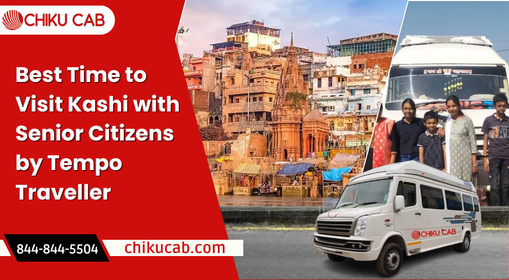 Time to Visit Kashi with Senior Citizens