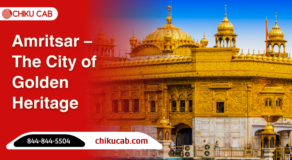 Amritsar – The City of Golden Heritage