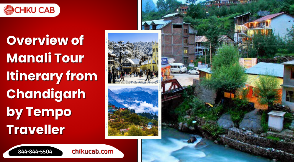 Overview of Manali Tour Itinerary from Chandigarh by Tempo Traveller