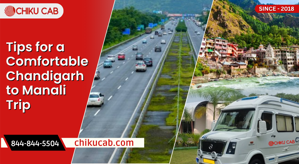 Tips for a Comfortable Chandigarh to Manali Trip