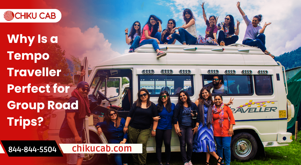 Why Is a Tempo Traveller Perfect for Group Road Trips