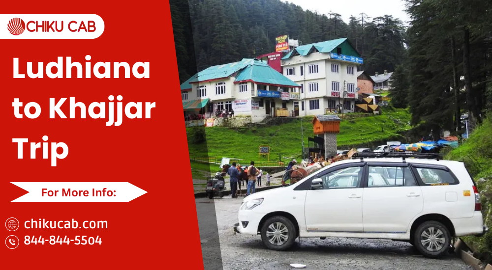 Ludhiana to Khajjar Trip