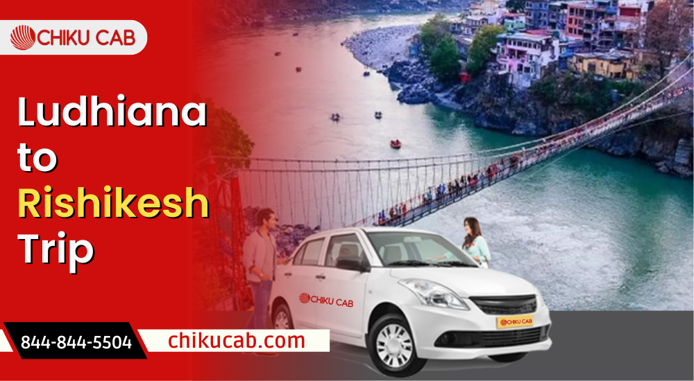 Ludhiana to Rishikesh Trip