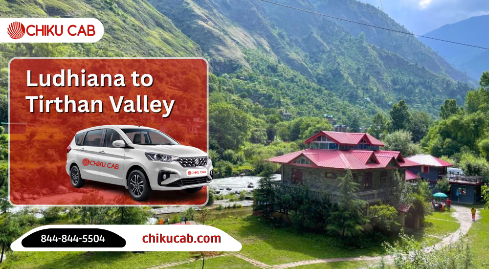 Ludhiana to Tirthan Valley
