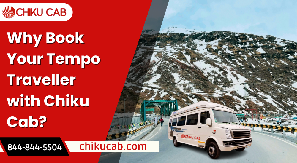 Why Book Your Tempo Traveller with Chiku Cab