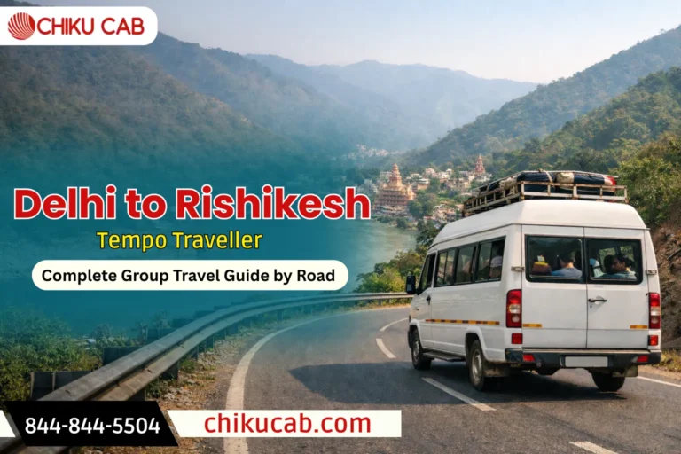 Delhi to Rishikesh Tempo Traveller – Complete Group Travel Guide by Road