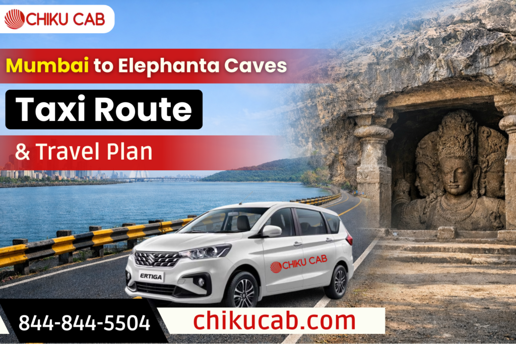 Mumbai to Elephanta Caves Taxi Route & Travel Plan