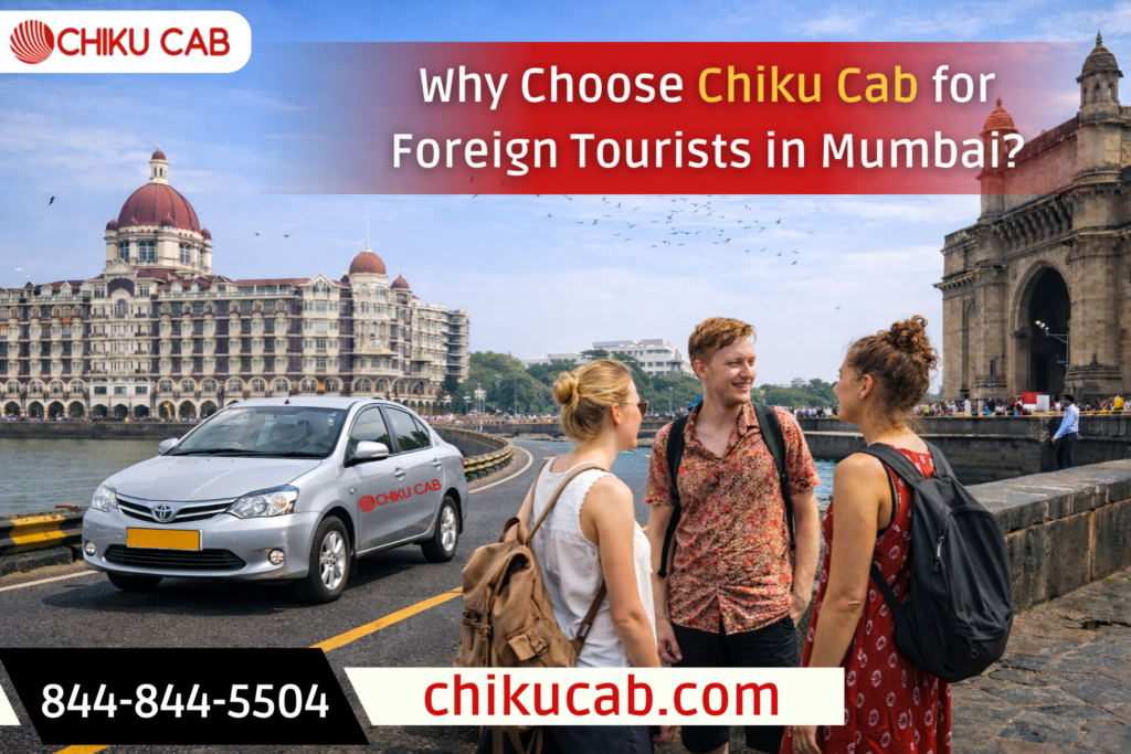 Why Choose Chiku Cab for Foreign Tourists in Mumbai