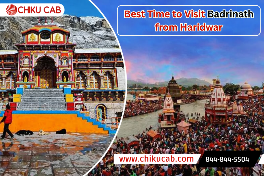 Best Time to Visit Badrinath from Haridwar