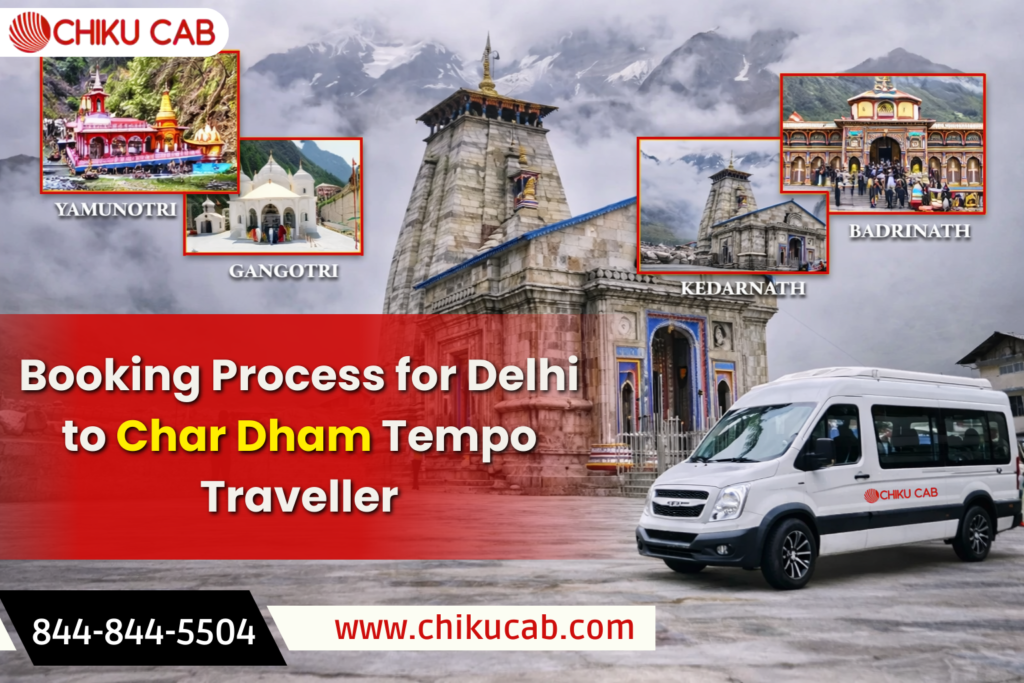 Booking Process for Delhi to Char Dham Tempo Traveller