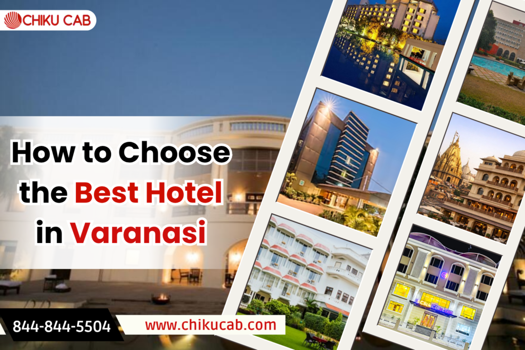 How to Choose the Best Hotel in Varanasi
