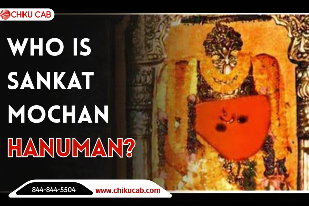 Who is Sankat Mochan Hanuman?