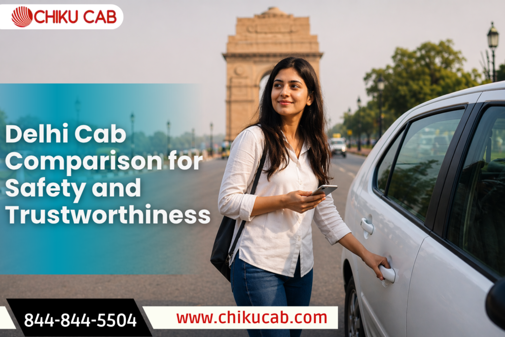 Delhi Cab Comparison for Safety and Trustworthiness