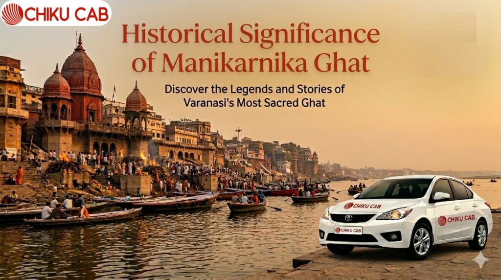 Historical Significance of Manikarnika Ghat