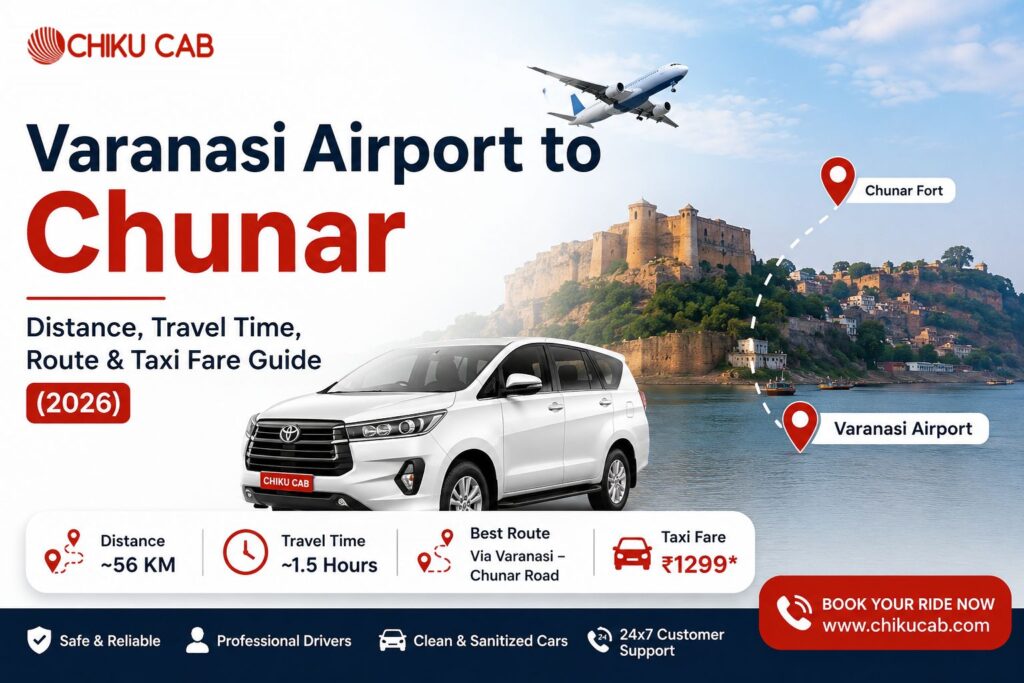 Varanasi Airport to Chunar Distance, Travel Time, Route & Taxi Fare Guide (2026)
