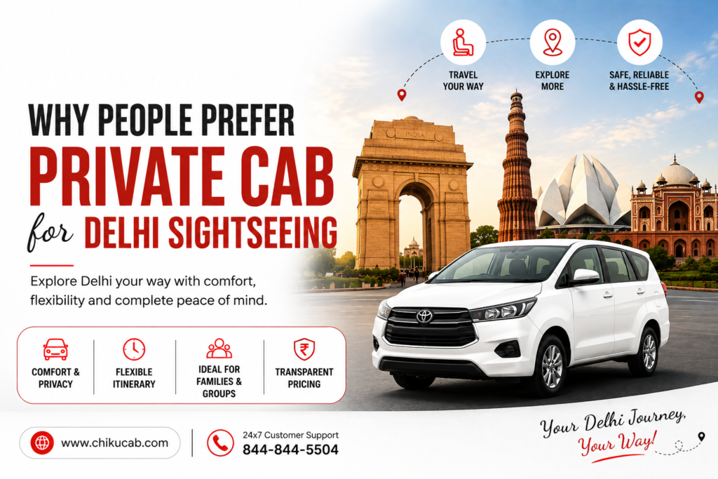 Why People Prefer Private Cab for Delhi Sightseeing