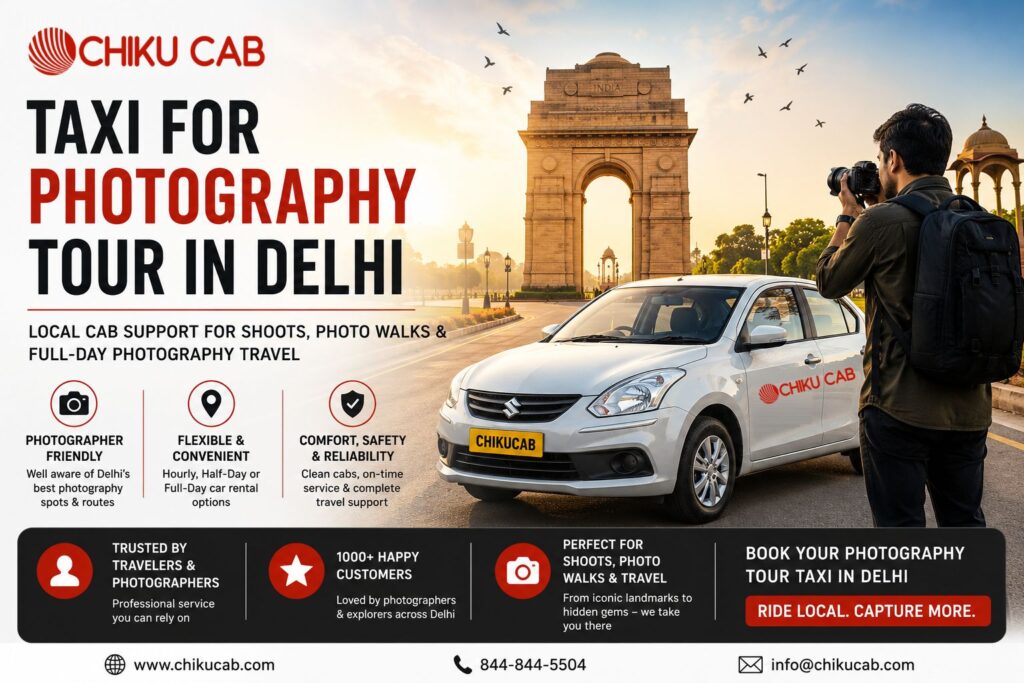 Taxi for Photography Tour in Delhi – Local Cab Support for Shoots, Photo Walks & Full-Day Photography Travel
