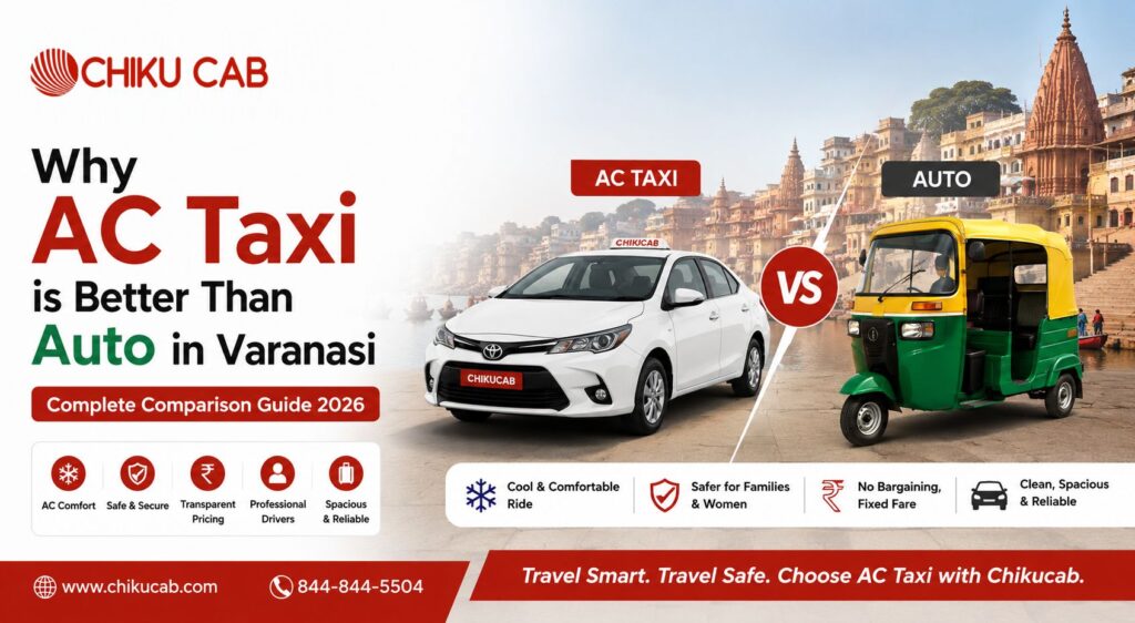 Why AC Taxi is Better Than Auto in Varanasi – Complete Comparison Guide 2026