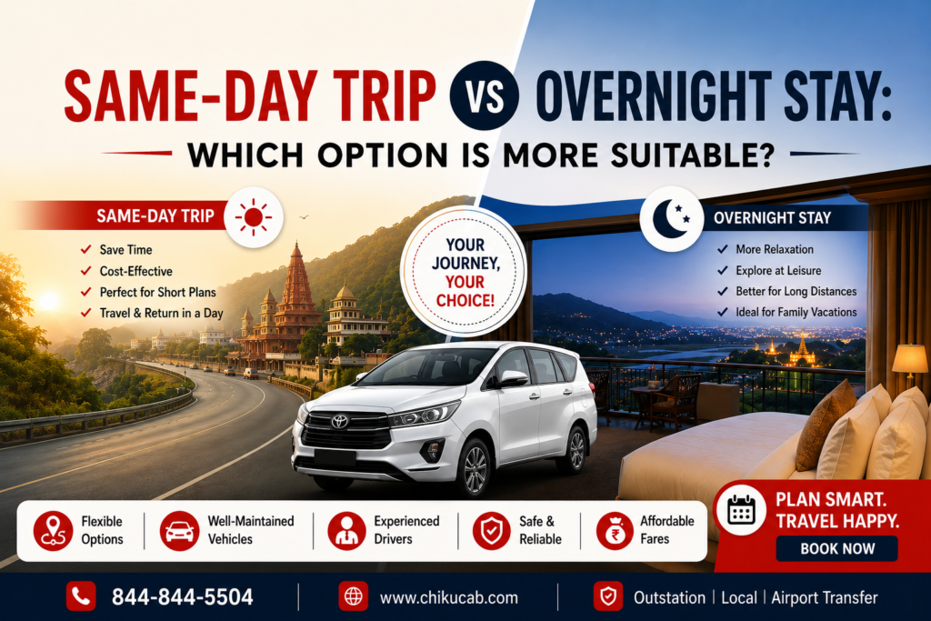 Same-Day Trip vs Overnight Stay: Which Option Is More Suitable?