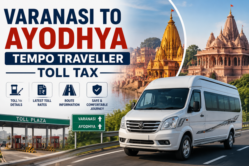 Varanasi to Ayodhya Tempo Traveller Toll Tax