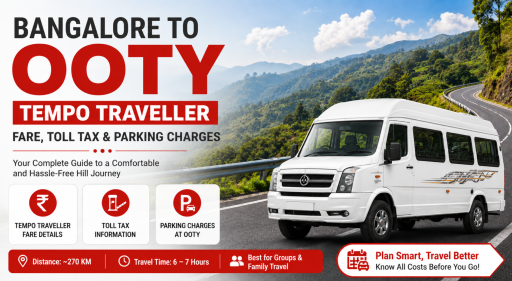 Bangalore to Ooty Tempo Traveller Fare, Toll Tax & Parking Charges