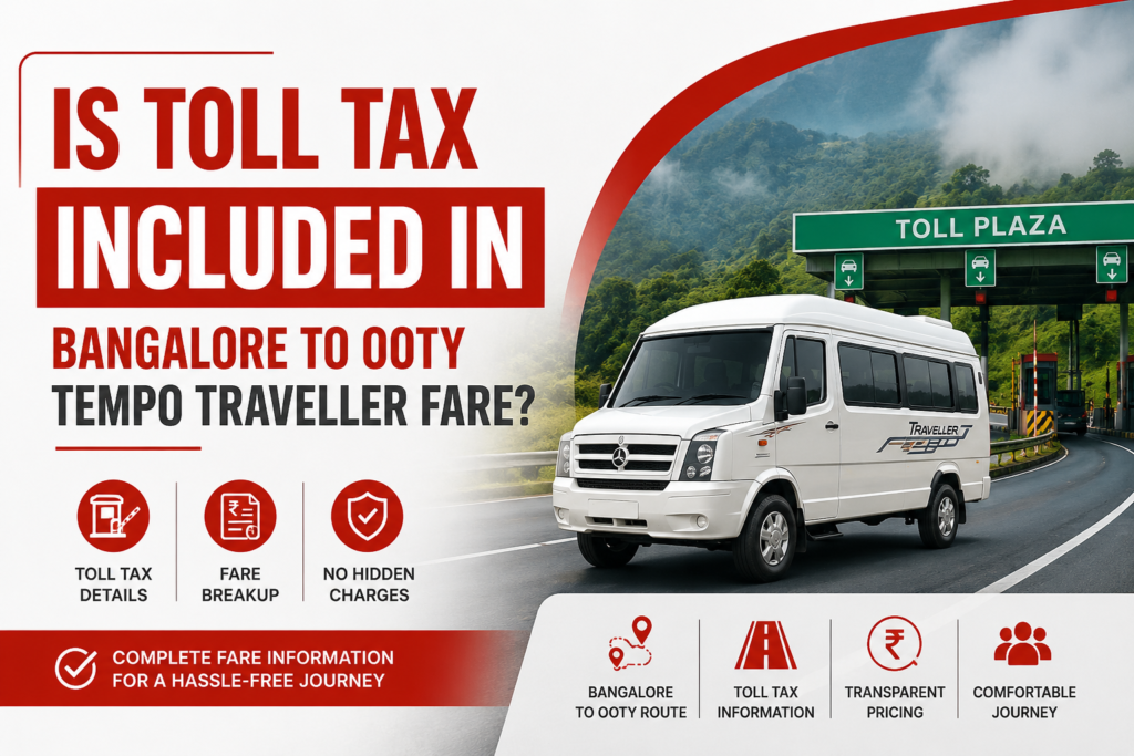 Is Toll Tax Included in Bangalore to Ooty Tempo Traveller Fare?