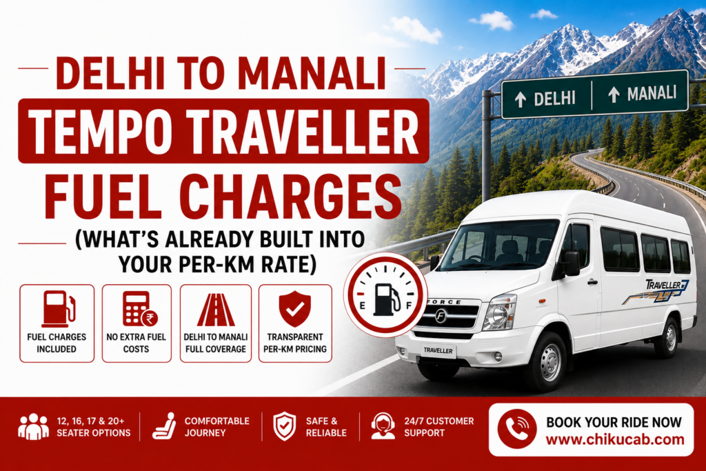 Delhi to Manali Tempo Traveller Fuel Charges (What's Already Built Into Your Per-KM Rate)