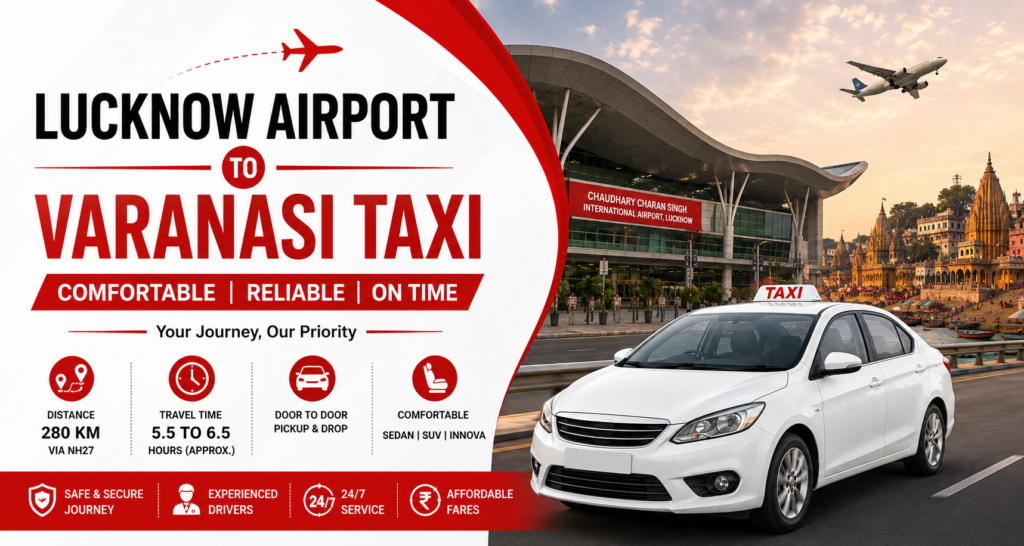 Lucknow Airport to Varanasi Taxi