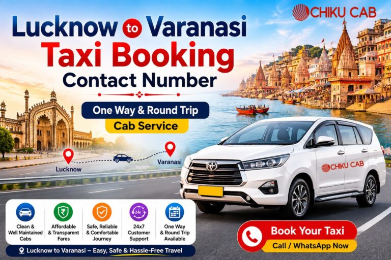 Lucknow to Varanasi Taxi Booking Contact Number | One Way & Round Trip Cab Service