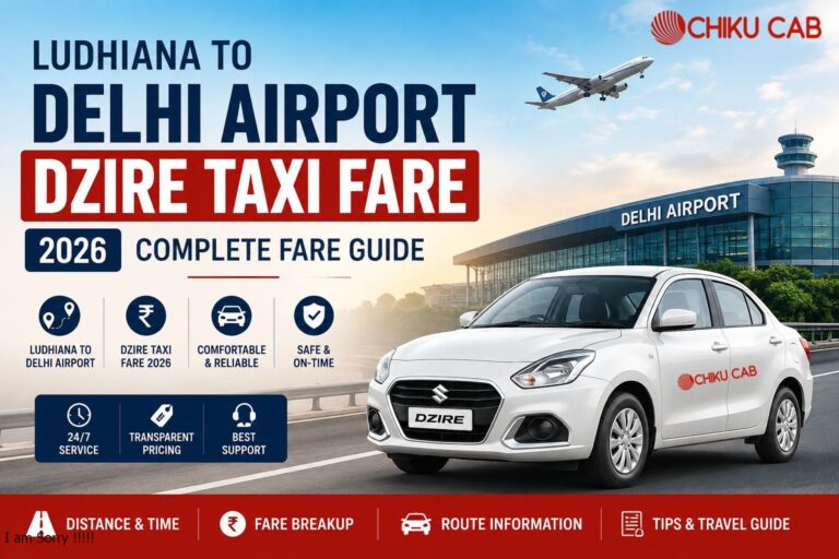 Ludhiana to Delhi Airport Dzire Taxi Fare 2026: Complete Fare Guide