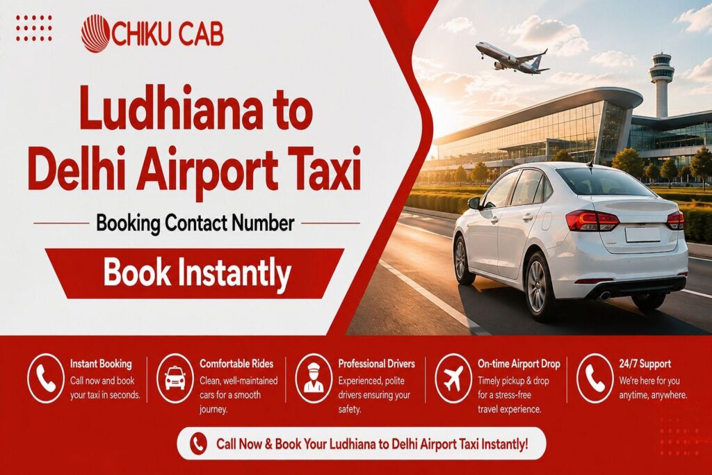 Ludhiana to Delhi Airport Taxi Booking Contact Number – Book Instantly